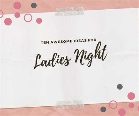 SymonSaysSmile Ten Unique Ideas for Ladies Night Out