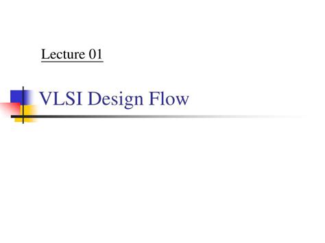 PPT - VLSI Design Flow PowerPoint Presentation, free download - ID:6600284