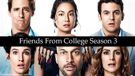 Why Friends From College Season 3 Wont Happening Trending News Buzz