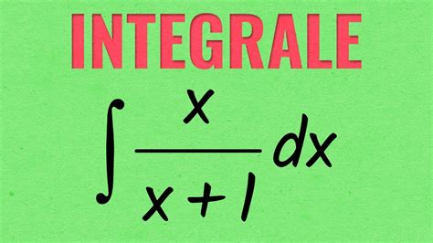 Integrale Di X Fratto X 1 YouTube