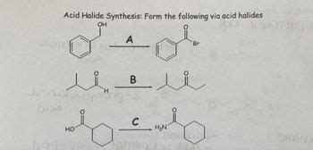 Answered: Acid Halide Synthesis: Form the… | bartleby