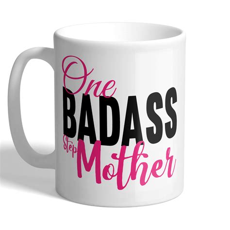 One Badass Stepmother Mug I Love Mugs