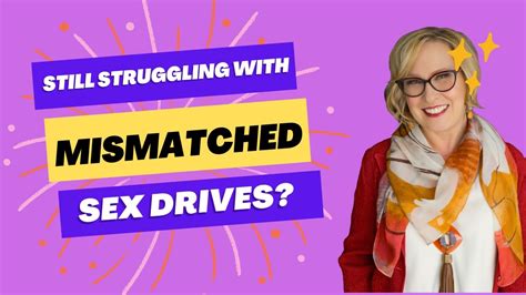 Still Struggling With Mismatched Sex Drives YouTube