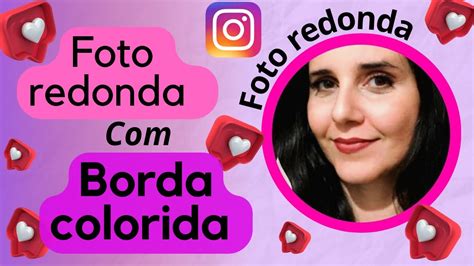 Foto Redonda Para Perfil Do Instagram Como Fazer Uma Foto Circular