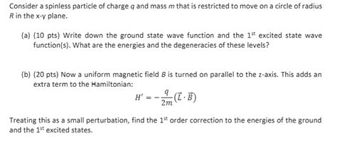 Solved Consider A Spinless Particle Of Charge Q And Mass M Chegg