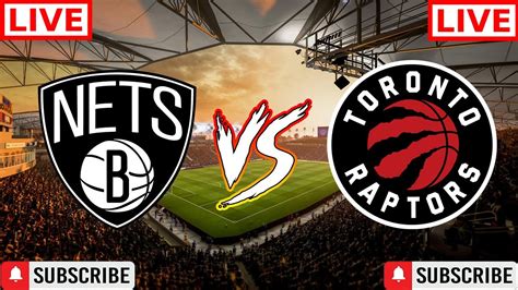 Brooklyn Nets Vs Toronto Raptors Live Today National Basketball