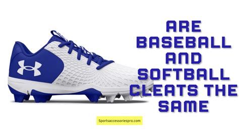 Are Baseball And Softball Cleats The Same Sports Accessory Pro