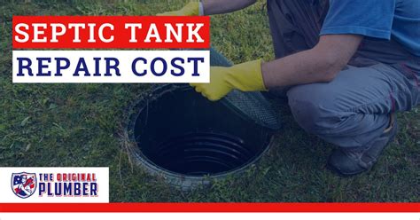 What Is The Average Septic Tank Repair Cost The Original Plumber