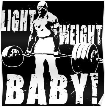 Light Weight Baby! (Ronnie Coleman) Poster | Ronnie coleman, Weight ...