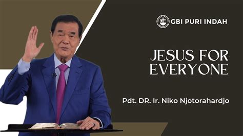 Pdt DR Ir Niko Njotorahardjo Jesus For Everyone Sunday Service