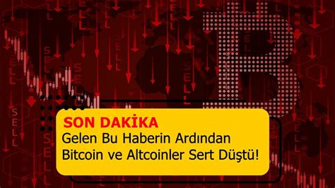 SON DAKİKA Gelen Bu Haberin Ardından Bitcoin ve Altcoinler Sert Düştü