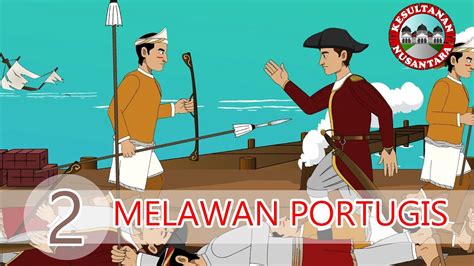 Melawan Portugis Ternate Kesultanan Nusantara Youtube