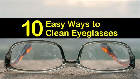 10 Easy Ways To Clean Eyeglasses