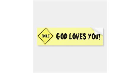 Smile, God Loves You Classic Car Bumper Sticker | Zazzle