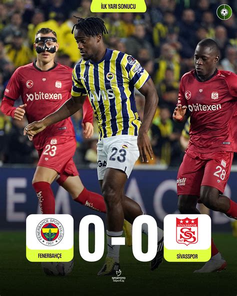 Futbolarena On Twitter Fenerbah E Sivasspor Devre Https T Co