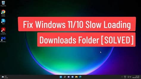 Solución Carpeta de descargas lenta en Windows 11 10 Mundowin