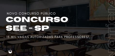 Concurso See Sp Edital Autorizado Mil Vagas Para Professores