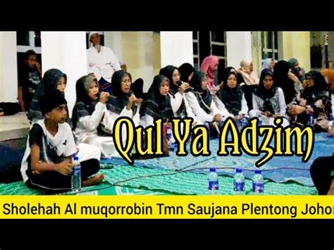 Qul Ya Adzim Sholehah AL Muqorrobin Tmn Saujana Plentong Johor YouTube