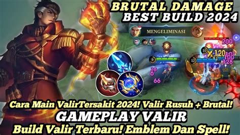 VALIR BEST BUILD TERSAKIT 2024 GAMEPLAY VALIR RUSUH BRUTAL VALIR