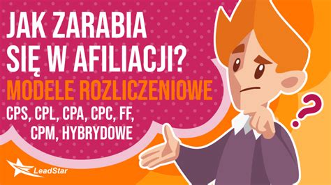 Jak zarabia się w afiliacji Modele rozliczeniowe Artykuły