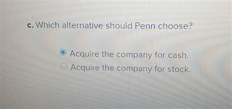 Solved Penn Corporation Is Analyzing The Possible Chegg