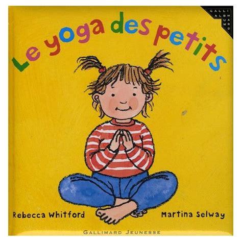 Un livre pour apprendre le yoga aux enfants Blog de super bébé sur la