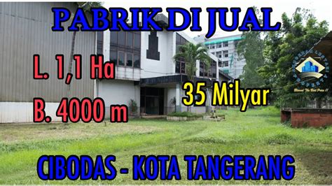 JUAL PABRIK DI CIBODAS JATIUWUNG KOTA TANGERANG YouTube