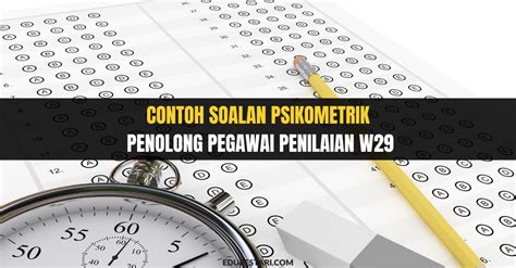 Contoh Soalan Psikometrik Penolong Pegawai Penilaian W29 EduBestari