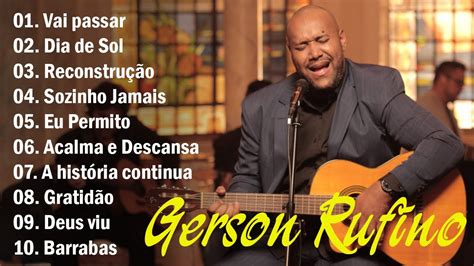 Gerson Rufino Reconstru O Dia De Sol Vai Passar Melhores