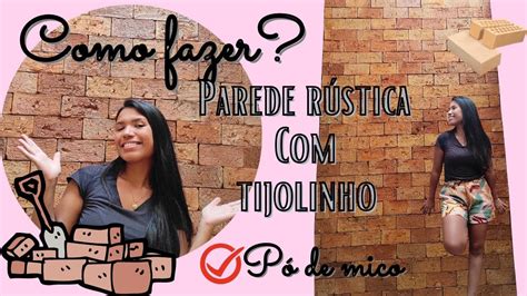 COMO FAZER PAREDE RÚSTICA TIJOLINHOS PÓ DE MICO YouTube