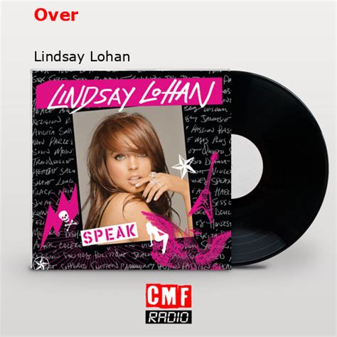 La Historia Y El Significado De La Canción Over Lindsay Lohan