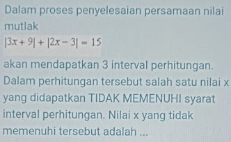 Solved Dalam Proses Penyelesaian Persamaan Nilai Mutlak X X