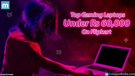 Top Gaming Laptops Under Rs 60 000 On Flipkart Incredible India