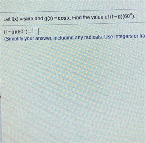 Solved Let F X Sinx And G X Cos X Find The Value Of