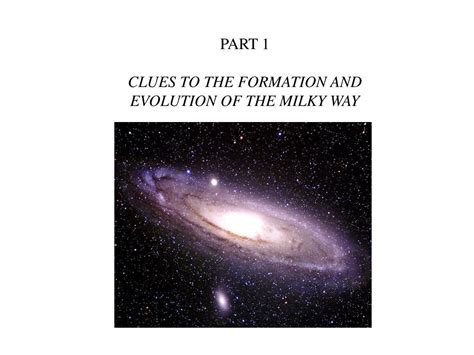 PPT - PART 1 CLUES TO THE FORMATION AND EVOLUTION OF THE MILKY WAY PowerPoint Presentation - ID ...