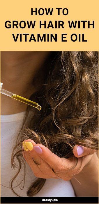 Vitamin E Oil For Hair Growth How To Use It The Right Way Hair Growth Oil Grow Hair