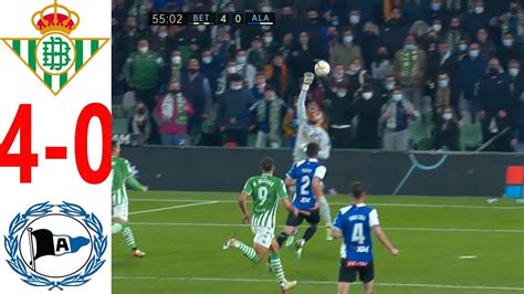 Real Betis VS Alaves 4 0 Extended Highlights All Goals 2021