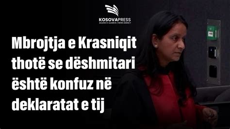 Mbrojtja E Krasniqit Thot Se D Shmitari Sht Konfuz N Deklaratat E