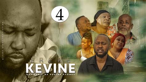 FRÈRE KEVINE Ep4 Film congolais 2024 KEVINE SYDNEY Ksprod YouTube