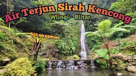 Update Terbaru Air Terjun Sirah Kencong Blitar Jawa Timur Youtube