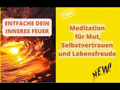 Entfache Dein Inneres Feuer Meditation F R Mut Selbstvertrauen Und