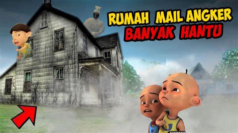 Rumah Mail Angker Banyak Hantu Upin Ipin Takut Gta Lucu Youtube