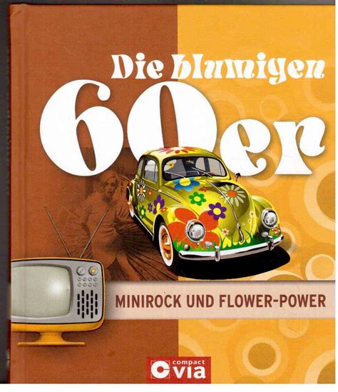 blumigen 60er Minirock und Flower Power Alles über das