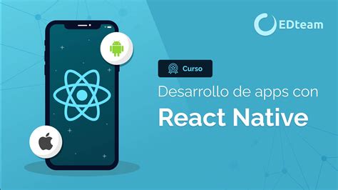 Curso Desarrollo De Apps Con React Native Comienza Gratis EDteam