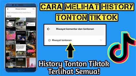 Cara Melihat History Tonton Tiktok Apa Saja Video Yang Telah Di Tonton