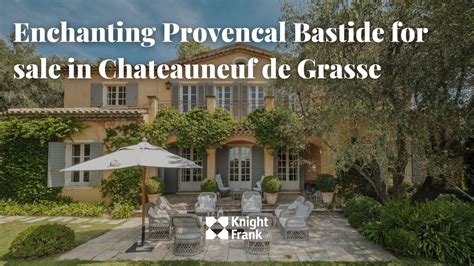 Enchanting Provencal Bastide For Sale In Chateauneuf De Grasse Knight