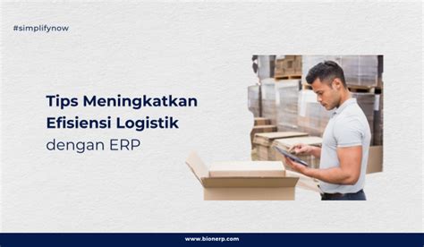 Tips Meningkatkan Efisiensi Logistik Dengan ERP BION ERP