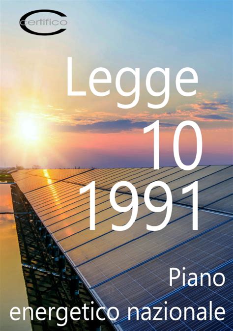 Legge 9 Gennaio 1991 N 10 Consolidato Gennaio 2025 Certifico Srl