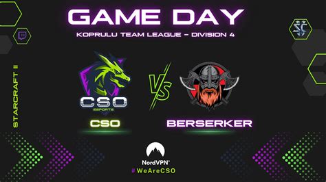 Koprulu Team League Division Week Cso Esports Vs Berserker