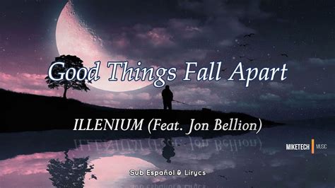 ILLENIUM Good Things Falll Apart Ft Jon Bellion Español Lyrics